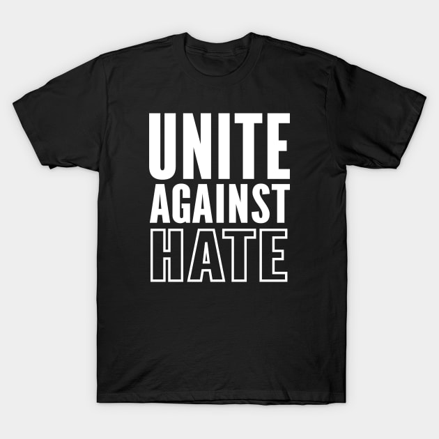 Unite Against Hate T-Shirt by Elvdant